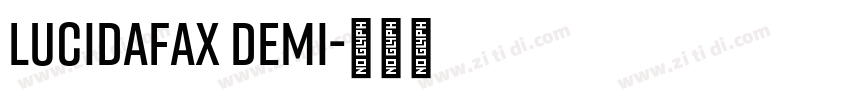 Lucidafax Demi字体转换 Lucidafax Demi字体转换